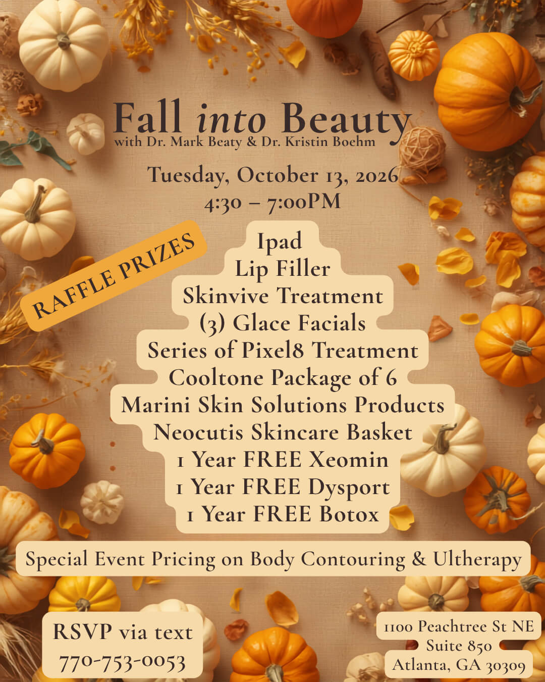 Fall into Beauty with Dr. Mark Beaty & Dr. Kristin Boehm. Tuesday, October 13, 2026, 4:30 to 7:00 PM, 1100 Peachtree St NE, Suite 850, Atlanta. Raffle prizes and special event pricing on body contouring & Ultherapy. RSVP via text at 770-753-0053.